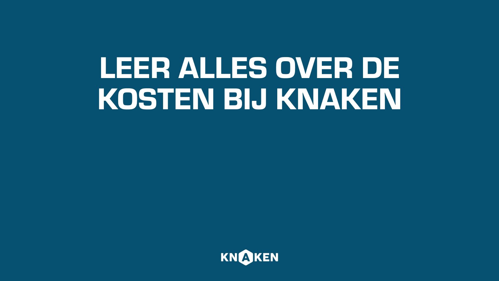 Leer alles over de kosten bij Knaken | Knaken How To